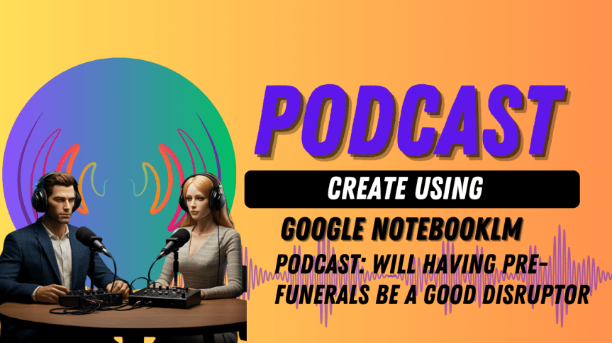 Will Having Pre-funerals be a Good Disruptor to the Funeral&nbsp;Industry?